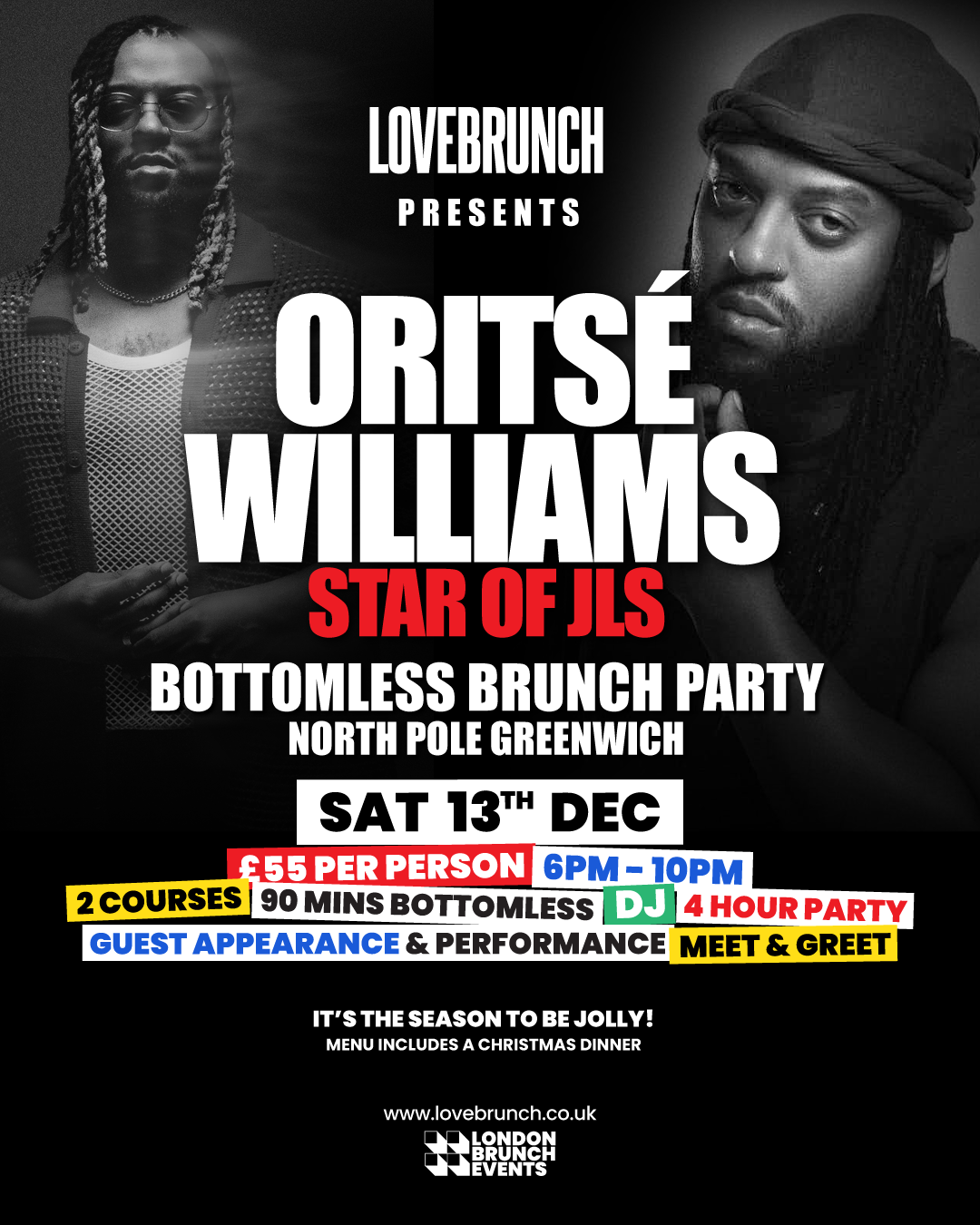 Sat 13th Dec │ 6-10pm │ North Pole Greenwich ORITSE WILLIAMS STAR OF JLS