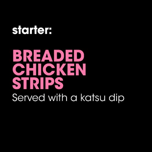 Starter: Breaded Chicken Strips