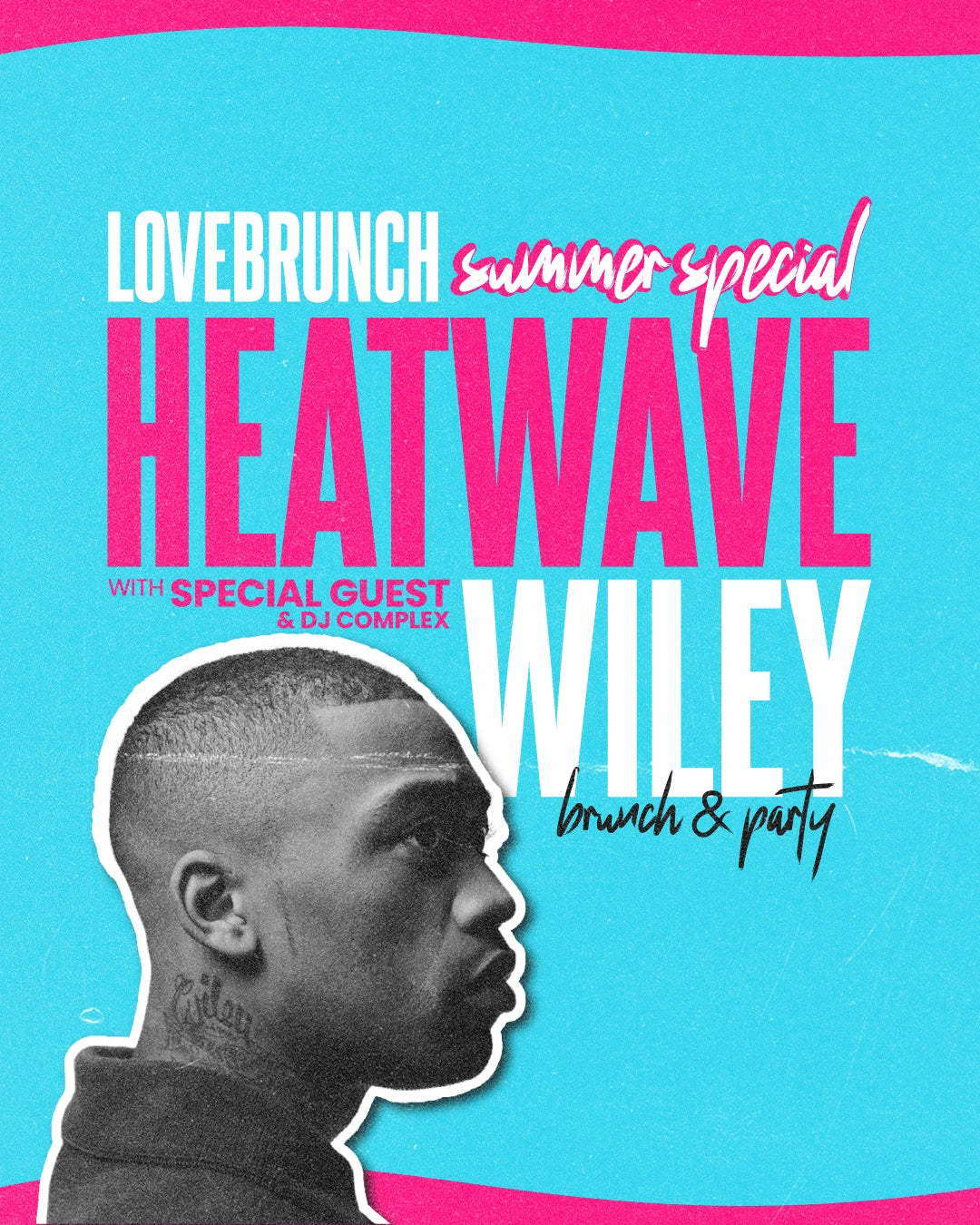 Sat 27th June │ 6pm | North Pole Greenwich | Wiley Heatwave Brunch & Party