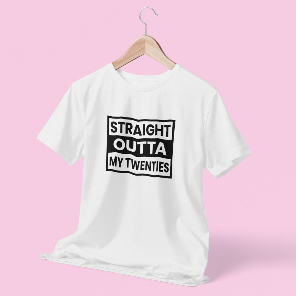 Straight Outta My 20's Birthday T-Shirt