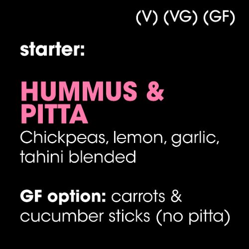 Starter: Hummus & Pitta (V) (VG) (GF)